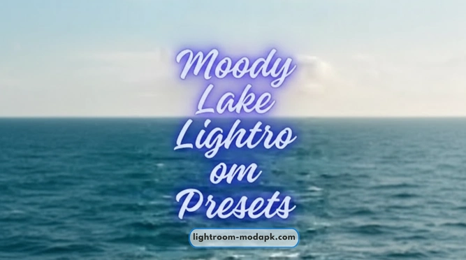 Moody Lake Lightroom Presets