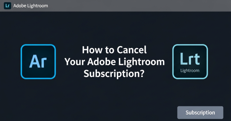 How to Cancel Your Adobe Lightroom Subscription